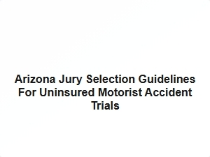 Understanding Jury Selection for Uninsured Motorist Trials