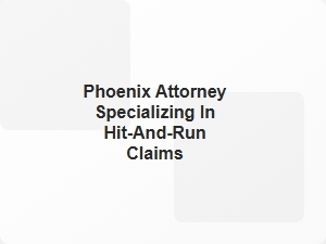 Phoenix Hit-and-Run Accident Lawyer Services